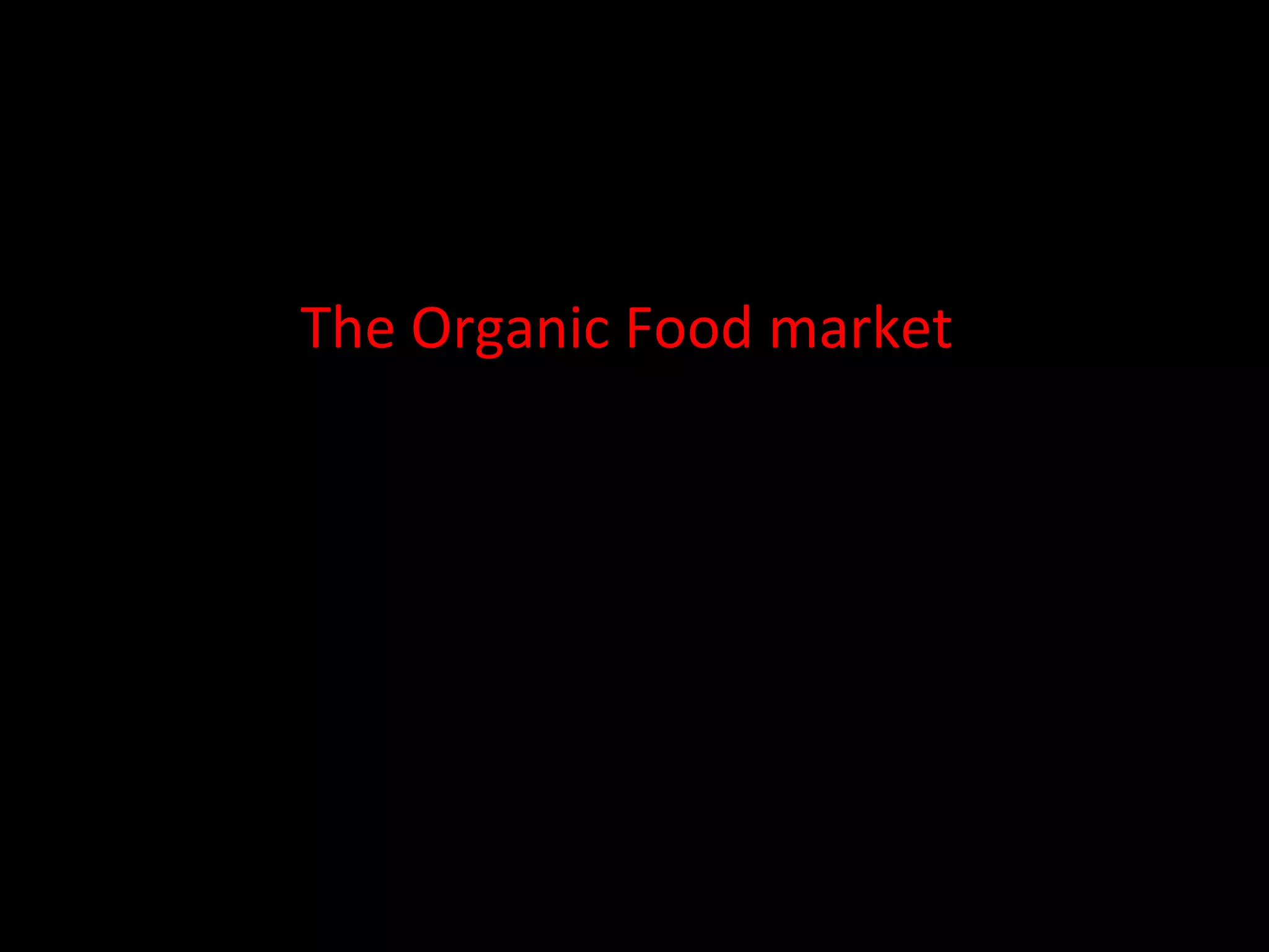 The Organic Food market 