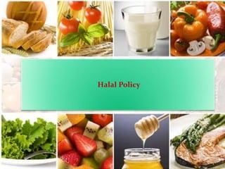 1
Halal Policy
 