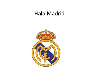 Hala Madrid
 
