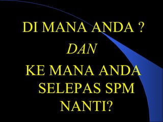 Halatuju selepas spm