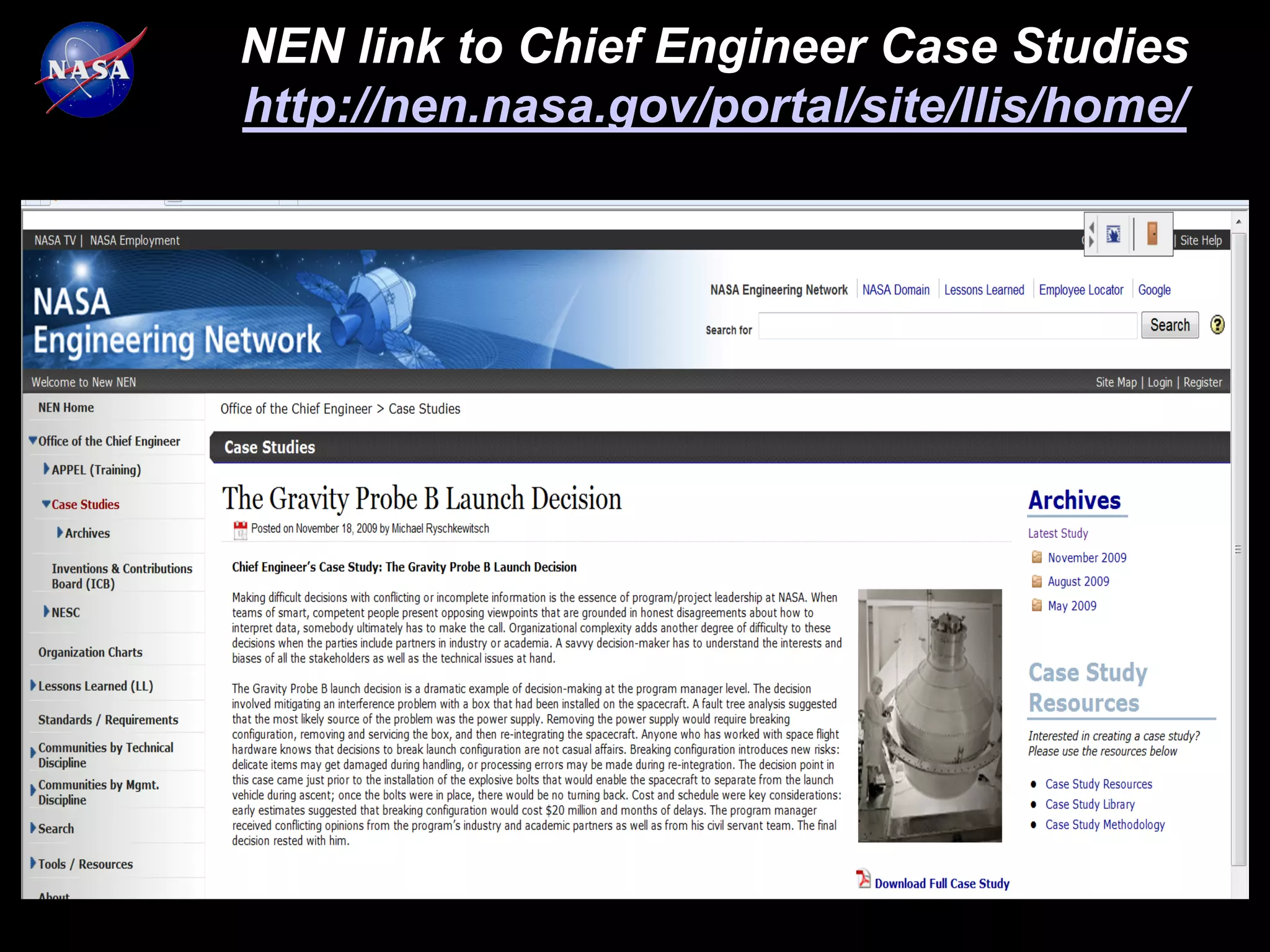 NEN link to Chief Engineer Case Studies
http://nen.nasa.gov/portal/site/llis/home/
 