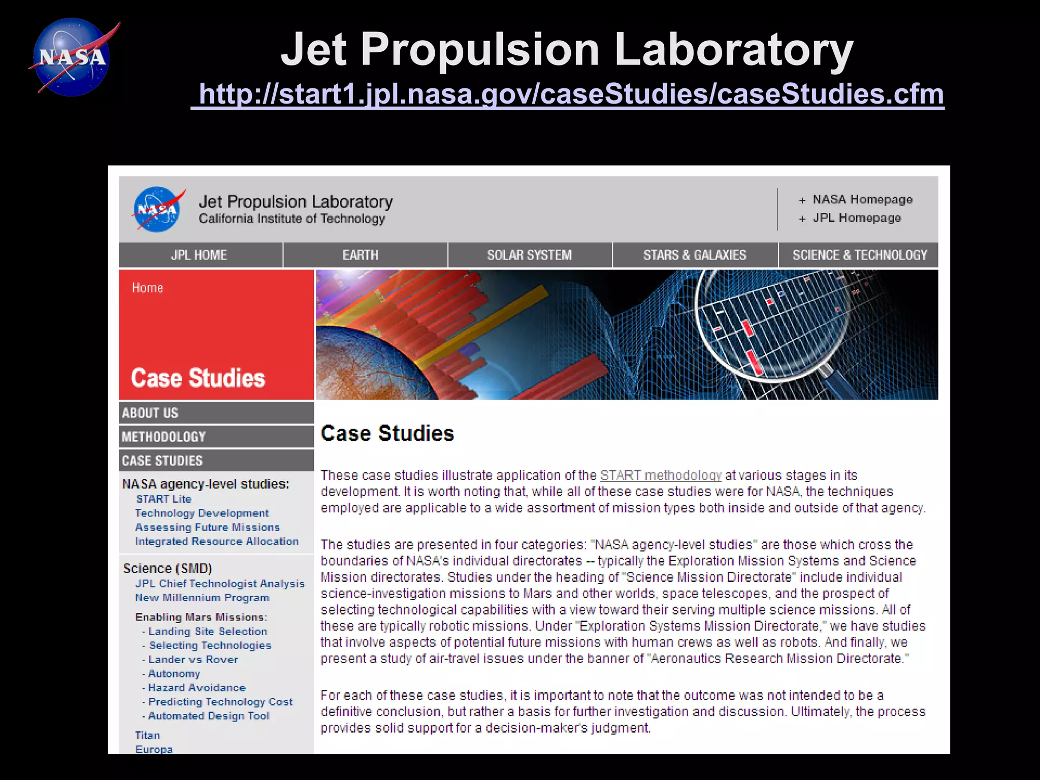 Jet Propulsion Laboratory
http://start1.jpl.nasa.gov/caseStudies/caseStudies.cfm
 