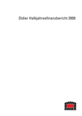 Didier Halbjahresfinanzbericht 2009
 