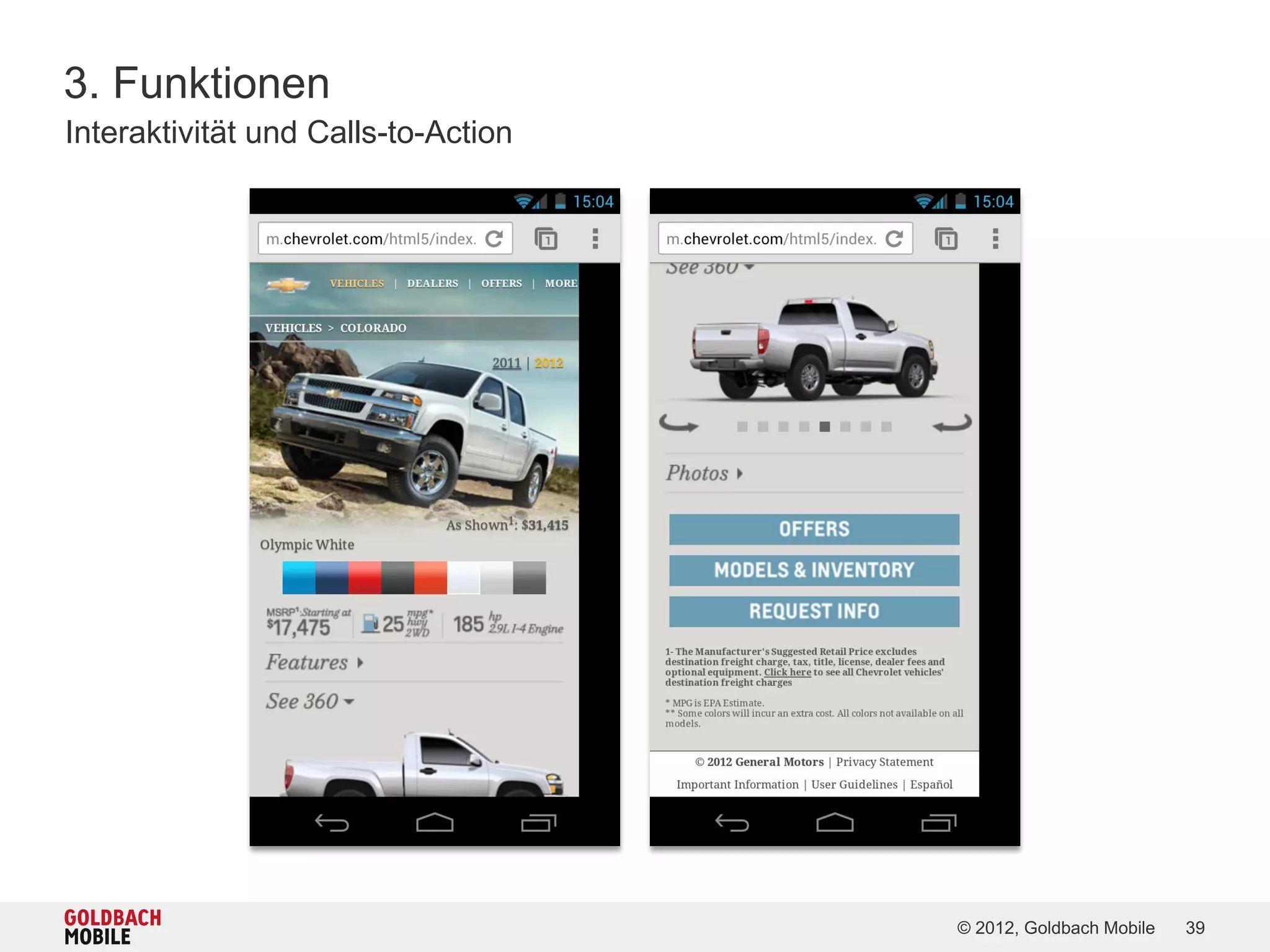 3. Funktionen
Interaktivität und Calls-to-Action




                                     © 2012, Goldbach Mobile   39
 