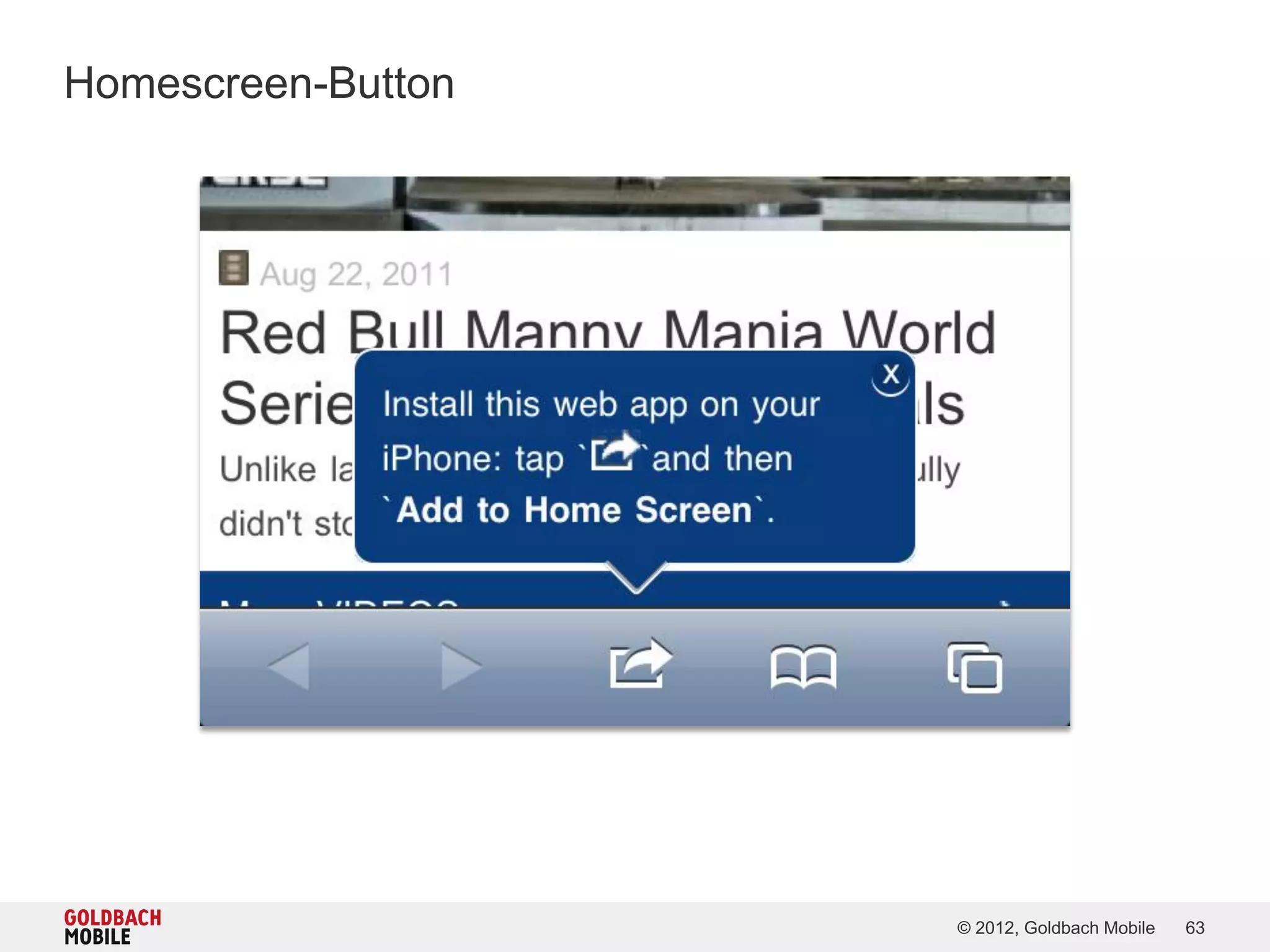 Homescreen-Button




                    © 2012, Goldbach Mobile   63
 