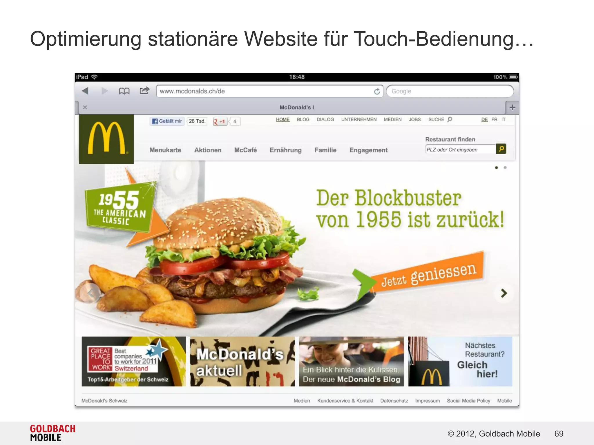 Optimierung stationäre Website für Touch-Bedienung…




                                          © 2012, Goldbach Mobile   69
 