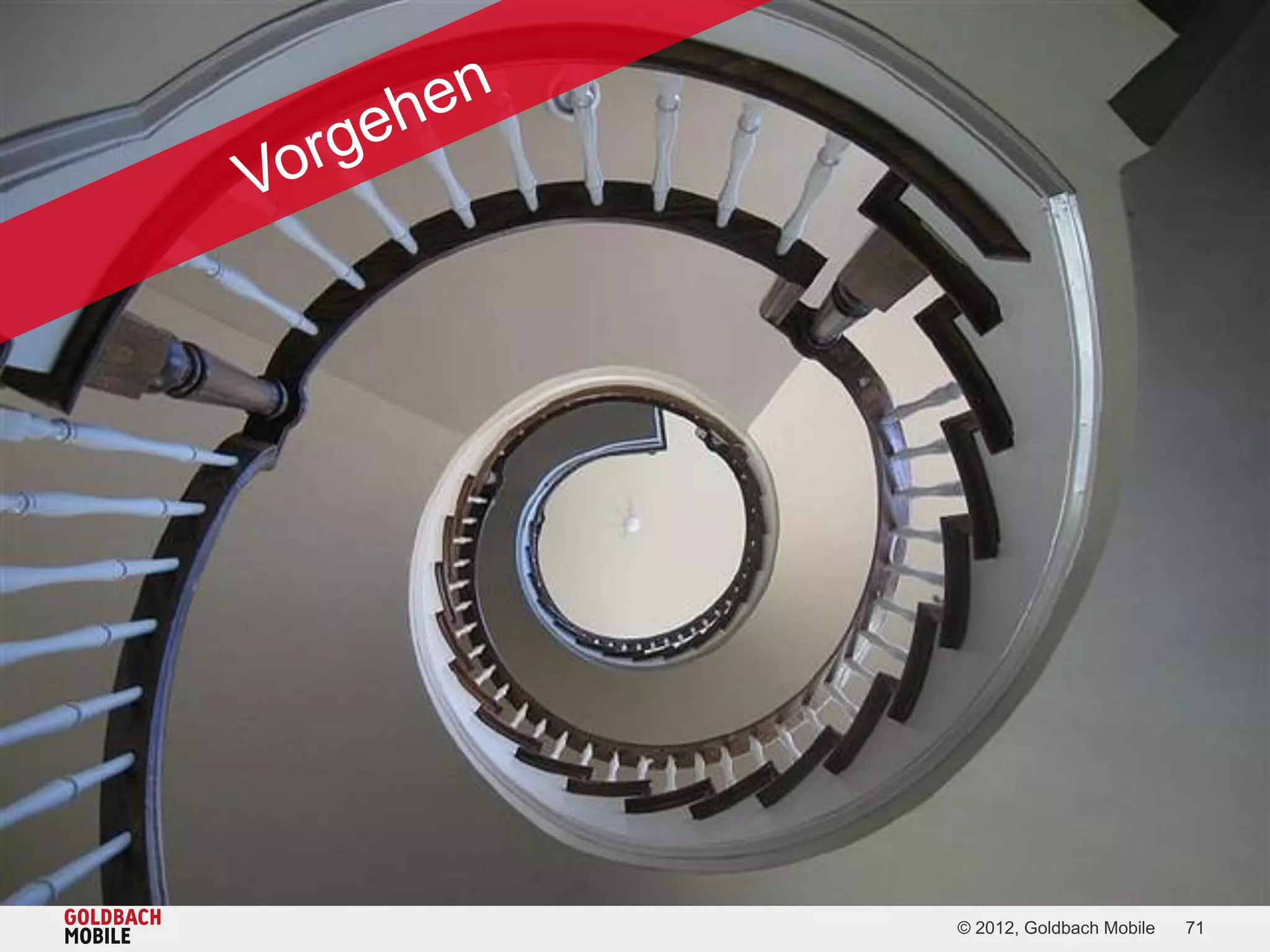 © 2012, Goldbach Mobile   71
 