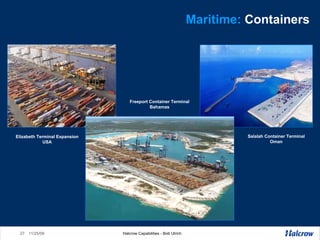 Maritime:  Containers Salalah Container Terminal Oman Freeport Container Terminal Bahamas Elizabeth Terminal Expansion USA 