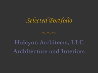 Selected Portfolio ,[object Object],[object Object],[object Object]