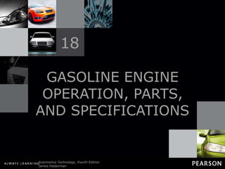 GASOLINE ENGINE OPERATION, PARTS, AND SPECIFICATIONS 18 
