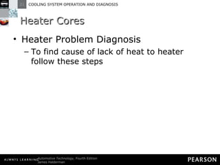 Heater Cores Heater Problem Diagnosis To find cause of lack of heat to heater follow these steps 