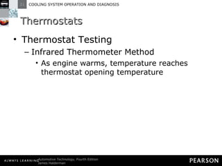 Thermostats Thermostat Testing Infrared Thermometer Method As engine warms, temperature reaches thermostat opening temperature  