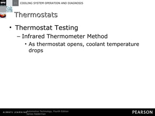 Thermostats Thermostat Testing Infrared Thermometer Method As thermostat opens, coolant temperature drops 