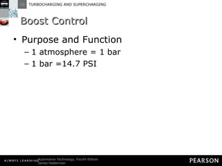 Boost Control Purpose and Function 1 atmosphere = 1 bar 1 bar =14.7 PSI 