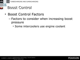Boost Control Boost Control Factors Factors to consider when increasing boost pressure Some intercoolers use engine coolant 