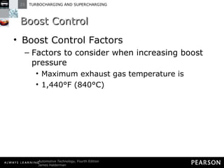 Boost Control Boost Control Factors Factors to consider when increasing boost pressure Maximum exhaust gas temperature is  1,440°F (840°C) 