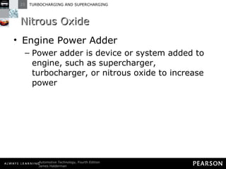 Nitrous Oxide Engine Power Adder Power adder is device or system added to engine, such as supercharger, turbocharger, or nitrous oxide to increase power 