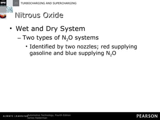 Nitrous Oxide Wet and Dry System Two types of N 2 O systems Identified by two nozzles; red supplying gasoline and blue supplying N 2 O 