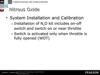 Nitrous Oxide System Installation and Calibration Installation of N 2 O kit includes on-off switch and switch on or near throttle Switch is activated only when throttle is fully opened (WOT) 