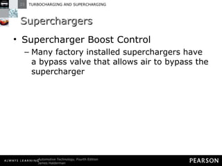 Superchargers Supercharger Boost Control Many factory installed superchargers have a bypass valve that allows air to bypass the supercharger 
