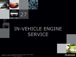 IN-VEHICLE ENGINE SERVICE 27 