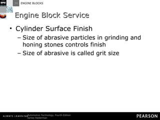 Engine Block Service Cylinder Surface Finish Size of abrasive particles in grinding and honing stones controls finish Size of abrasive is called grit size 
