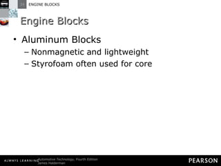 Engine Blocks Aluminum Blocks Nonmagnetic and lightweight Styrofoam often used for core 