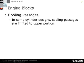 Engine Blocks Cooling Passages In some cylinder designs, cooling passages are limited to upper portion ? 
