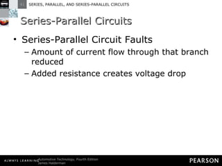 Series-Parallel Circuits Series-Parallel Circuit Faults Amount of current flow through that branch reduced Added resistance creates voltage drop 