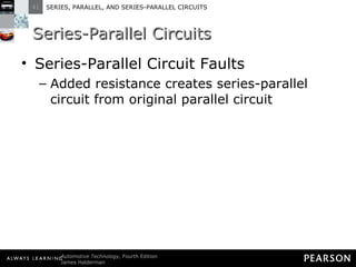 Series-Parallel Circuits Series-Parallel Circuit Faults Added resistance creates series-parallel circuit from original parallel circuit 