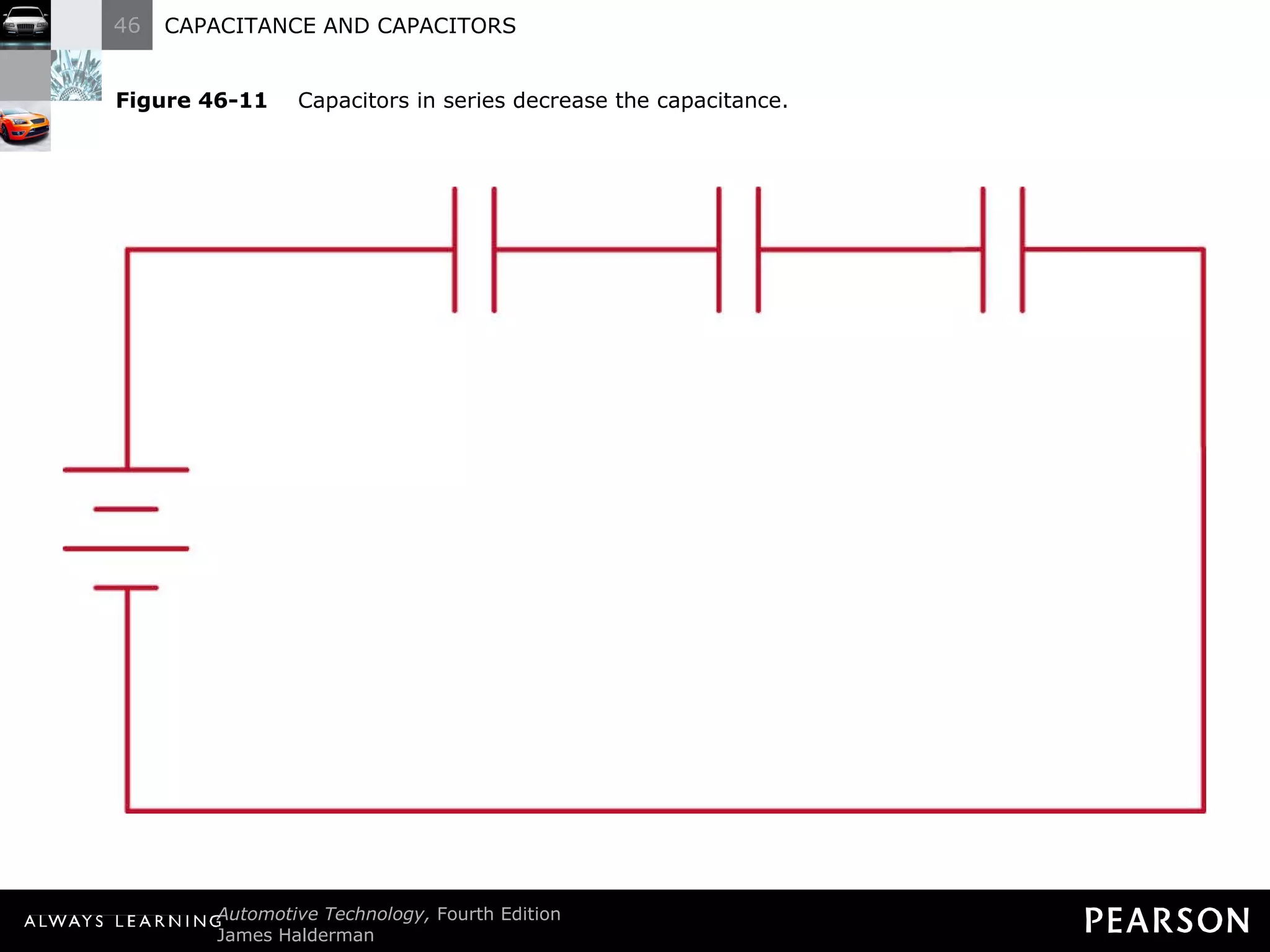 Figure 46-11   Capacitors in series decrease the capacitance. 