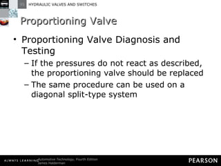 Proportioning Valve Proportioning Valve Diagnosis and Testing If the pressures do not react as described, the proportioning valve should be replaced The same procedure can be used on a diagonal split-type system 