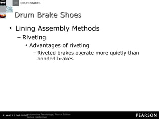 Drum Brake Shoes Lining Assembly Methods Riveting Advantages of riveting Riveted brakes operate more quietly than bonded brakes 