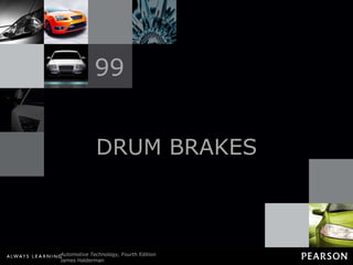 DRUM BRAKES 99 