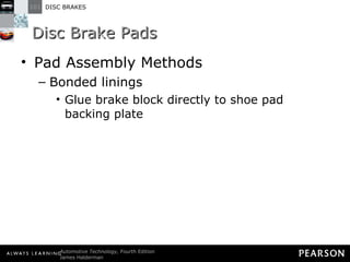 Disc Brake Pads Pad Assembly Methods Bonded linings Glue brake block directly to shoe pad backing plate 
