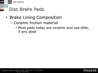 Disc Brake Pads Brake Lining Composition Ceramic friction material Most pads today are ceramic and use little, if any steel 
