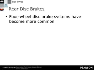 Rear Disc Brakes Four-wheel disc brake systems have become more common 