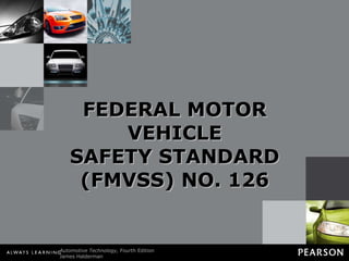 FEDERAL MOTOR VEHICLE SAFETY STANDARD (FMVSS) NO. 126 