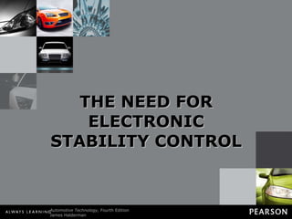 THE NEED FOR ELECTRONIC STABILITY CONTROL 