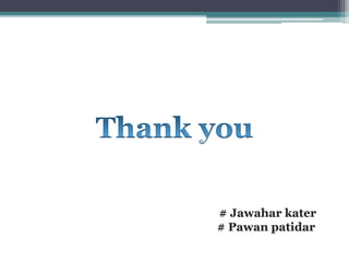 # Jawahar kater
# Pawan patidar
 