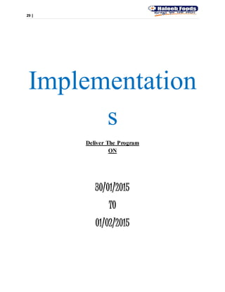 29 |
Implementation
s
Deliver The Program
ON
30/01/2015
TO
01/02/2015
 