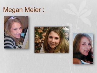Megan Meier :
 