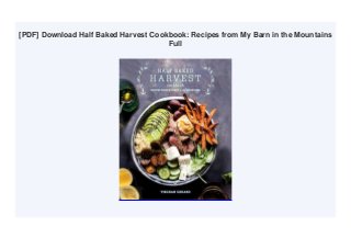 [PDF] Download Half Baked Harvest Cookbook: Recipes from My Barn in the Mountains
Full
 