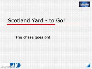 Scotland Yard - to Go! The chase goes on! 