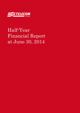 Annual Report 2011 Contents 1
Half-Year
Financial Report
at June 30, 2014
 