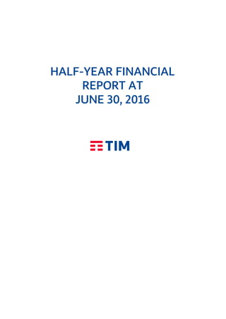 HALF-YEAR FINANCIAL
REPORT AT
JUNE 30, 2016
 
