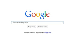 Content marketing trends
 