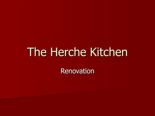 The Herche Kitchen Renovation 