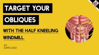 Target Your Obliques with The Half Kneeling Windmill