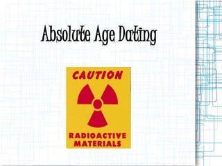 Absolute Age Dating

 